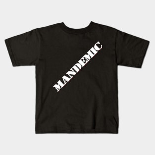 MANDEMIC Kids T-Shirt